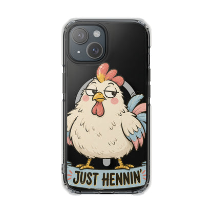 Just Hennin’ Chicken Magnetic Clear Impact Phone Case